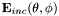 $ \mathbf{E}_{inc}(\theta,\phi)$